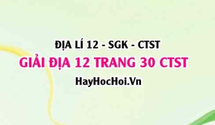 Giải Địa lí 12 trang 30 Chân trời sáng tạo SGK